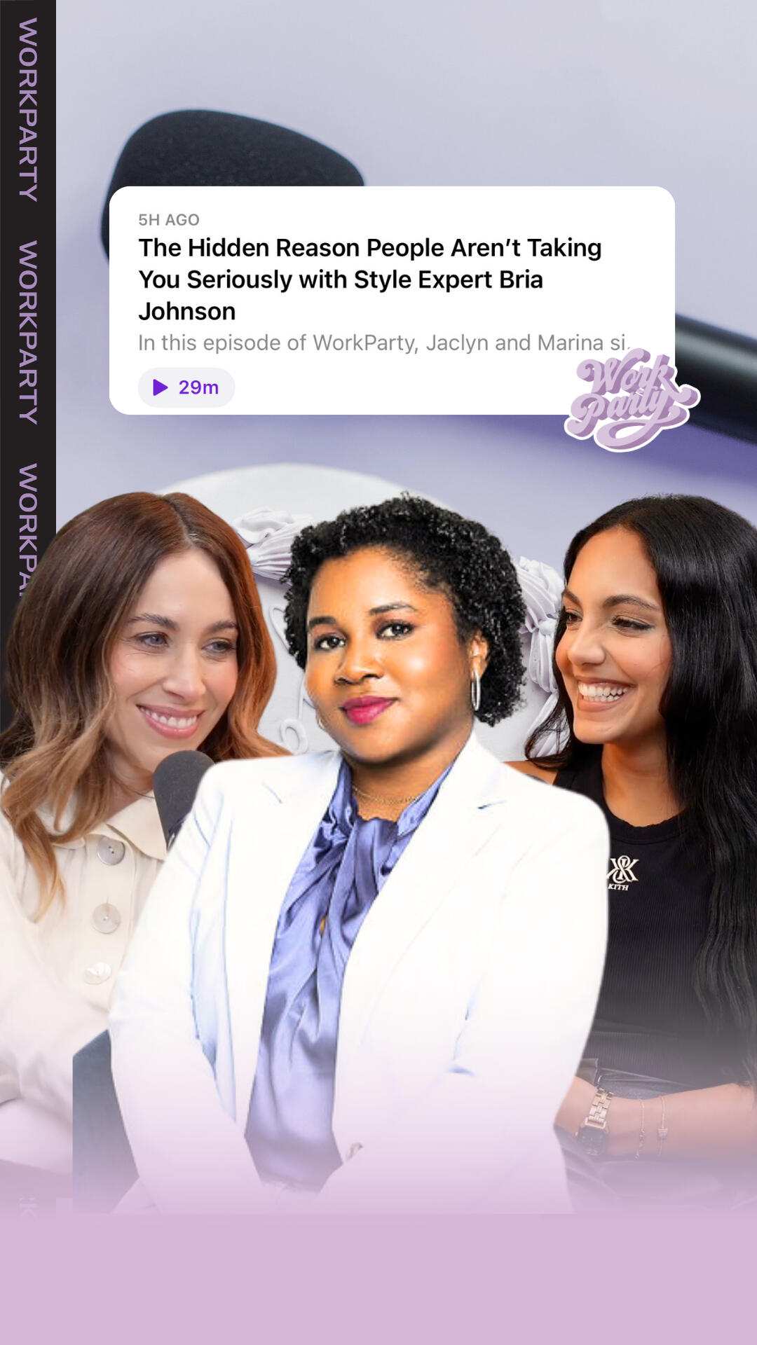 Workparty — Podcast Feature Promotional graphic for a WorkParty podcast episode featuring Bria Johnson alongside hosts Jaclyn Johnson and Marina Middleton. The image shows Bria Johnson centered in a light blue blazer, with the episode title “The Hidden Reason People Aren’t Taking You