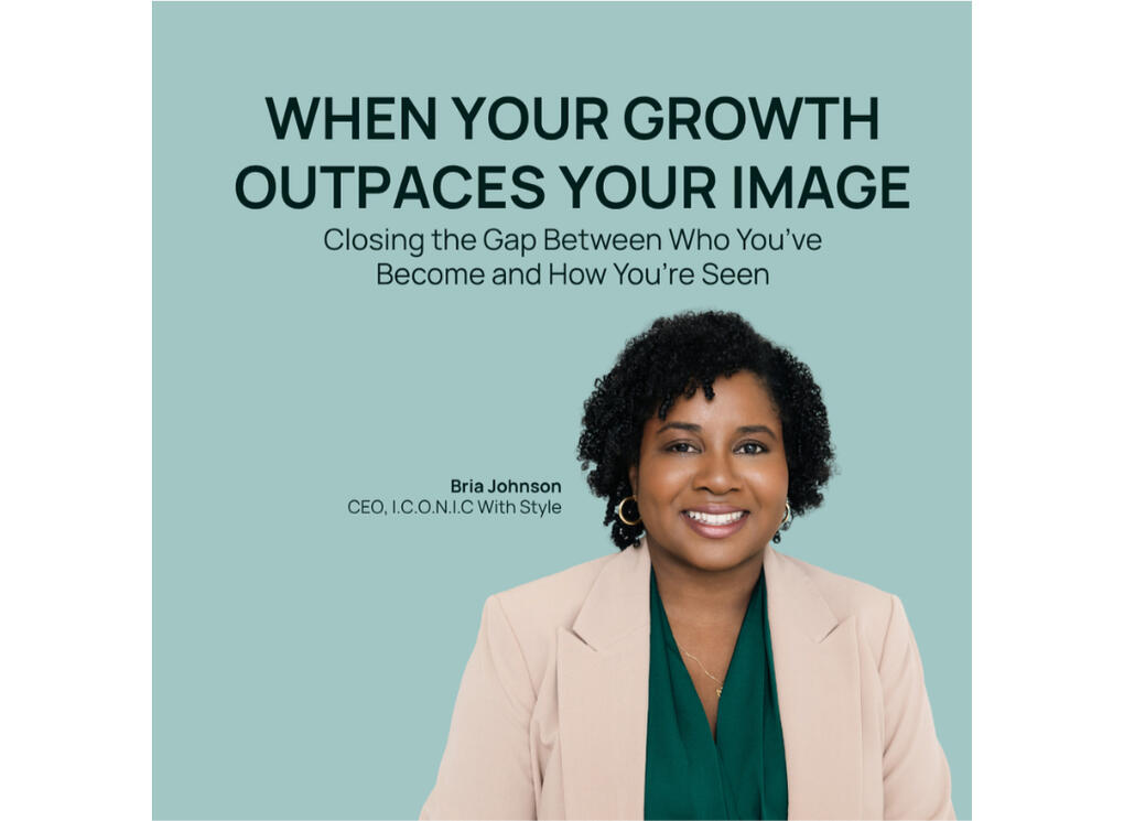 Bria Johnson featured speaker for Luminary Series workshop “When Your Growth Outpaces Your Image” on identity, image, and leadership presence